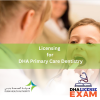 LICENSING FOR DHA PRIMARY CARE DENTISTRY