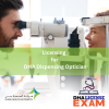 LICENSING FOR DHA DISPENSING OPTICIAN